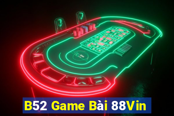 B52 Game Bài 88Vin