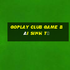 Goplay Club Game Bài Sinh Tử