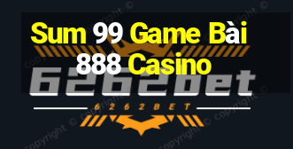 Sum 99 Game Bài 888 Casino