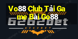 Vo88 Club Tải Game Bài Go88