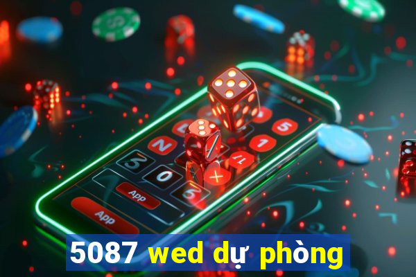 5087 wed dự phòng