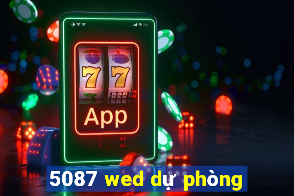 5087 wed dự phòng