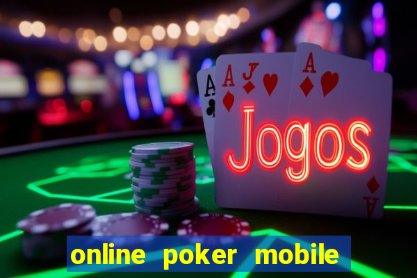 online poker mobile real money