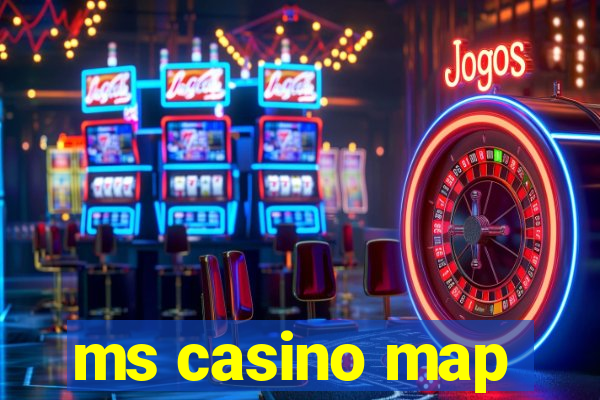 ms casino map