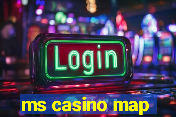 ms casino map