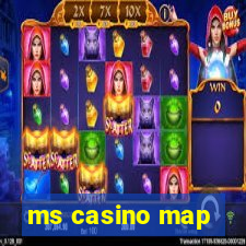 ms casino map