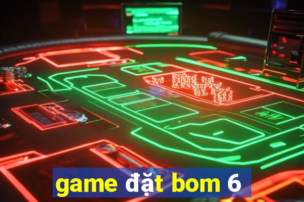 game đặt bom 6