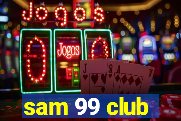 sam 99 club