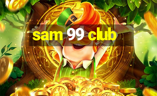 sam 99 club