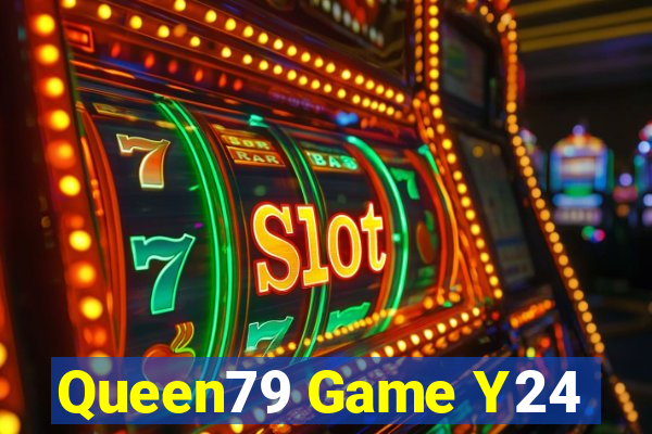 Queen79 Game Y24