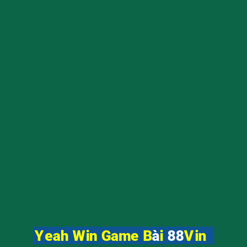 Yeah Win Game Bài 88Vin