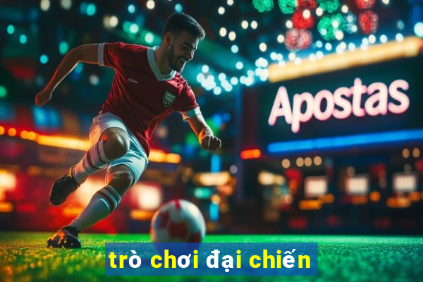 trò chơi đại chiến