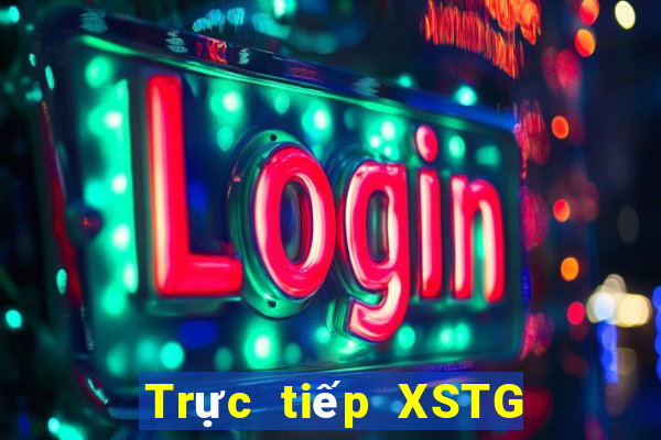 Trực tiếp XSTG ngày 25