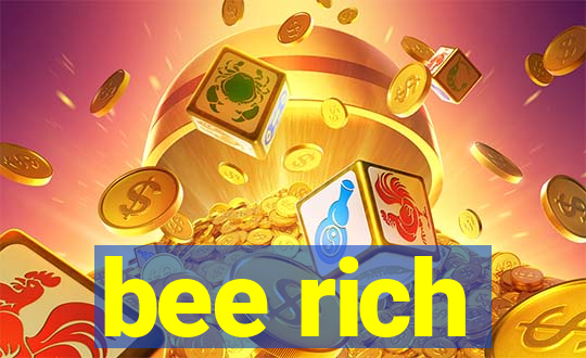 bee rich