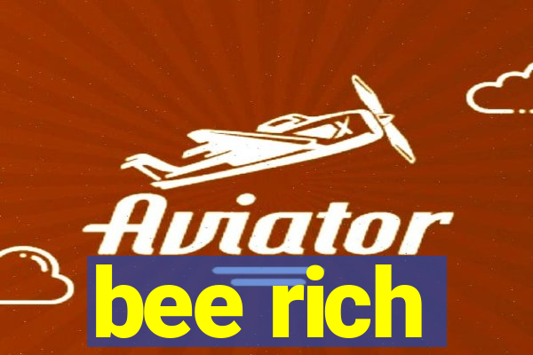 bee rich