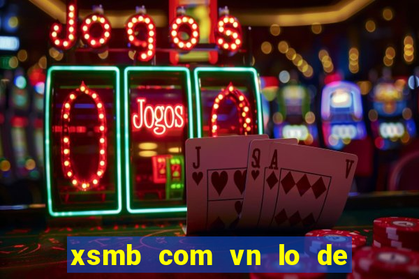 xsmb com vn lo de mien bac