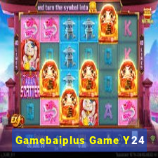 Gamebaiplus Game Y24