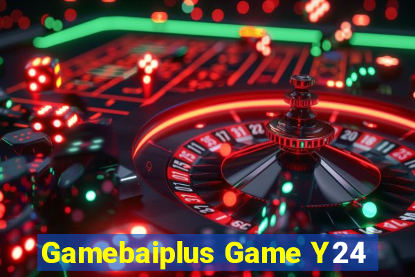 Gamebaiplus Game Y24