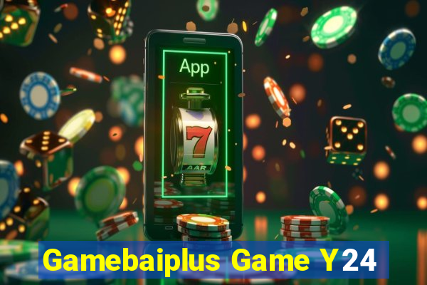 Gamebaiplus Game Y24