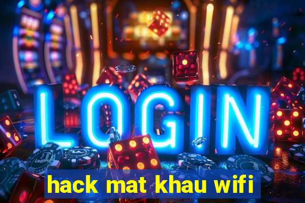 hack mat khau wifi