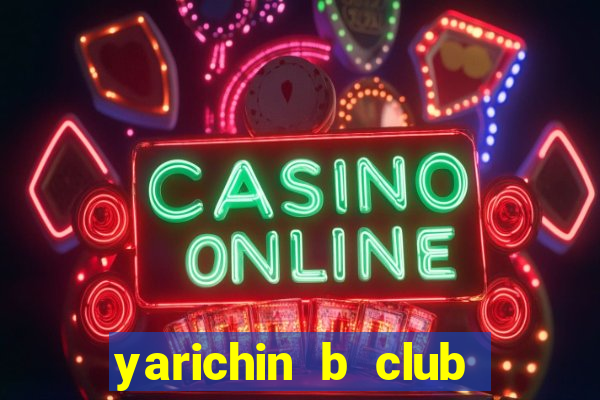 yarichin b club song lyrics