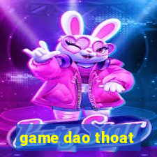 game dao thoat