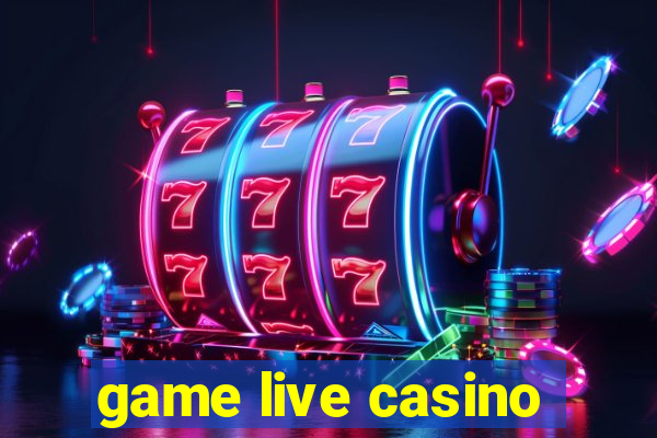 game live casino