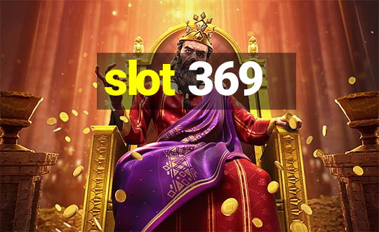 slot 369