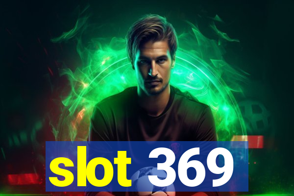 slot 369