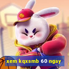 xem kqxsmb 60 ngay