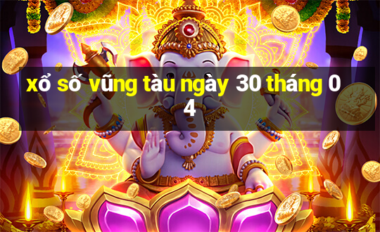 xổ số vũng tàu ngày 30 tháng 04