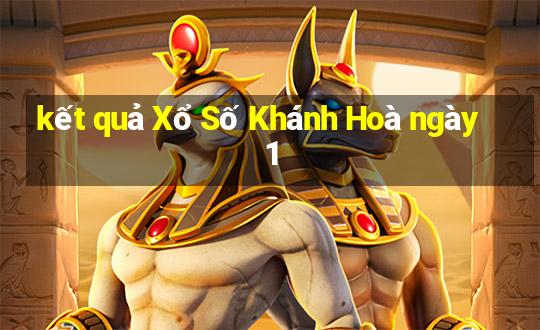 kết quả Xổ Số Khánh Hoà ngày 1