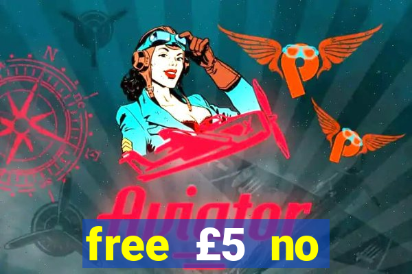 free £5 no deposit casino