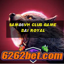 Sam86Vn Club Game Bài Royal