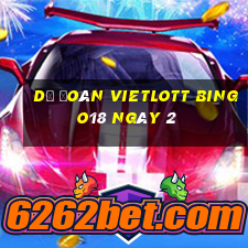 Dự Đoán vietlott Bingo18 ngày 2