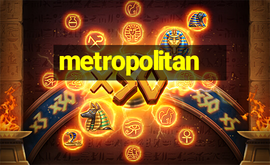 metropolitan