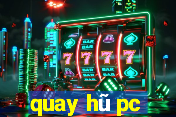 quay hũ pc