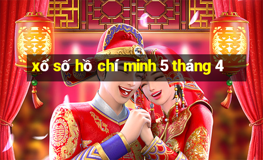 xổ số hồ chí minh 5 tháng 4