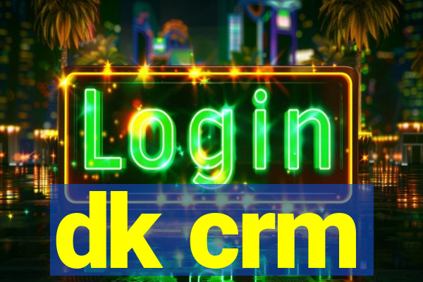 dk crm