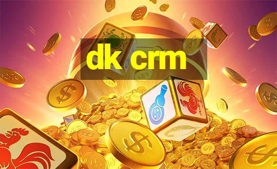 dk crm