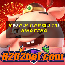 M88 Nền tảng giải trí Ding Feng