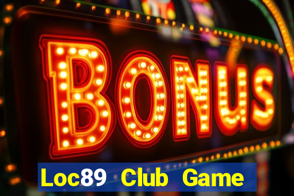 Loc89 Club Game Bài 3 Cây Online