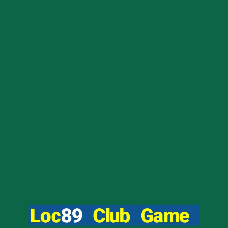 Loc89 Club Game Bài 3 Cây Online