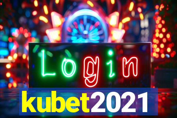 kubet2021