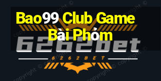 Bao99 Club Game Bài Phỏm