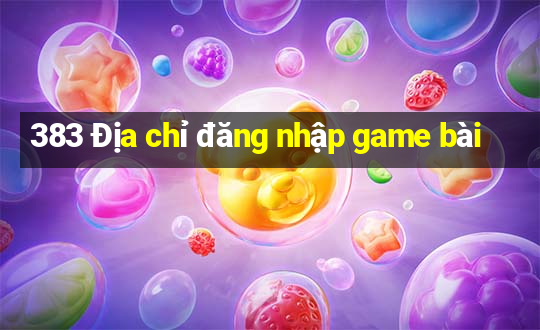 383 Địa chỉ đăng nhập game bài