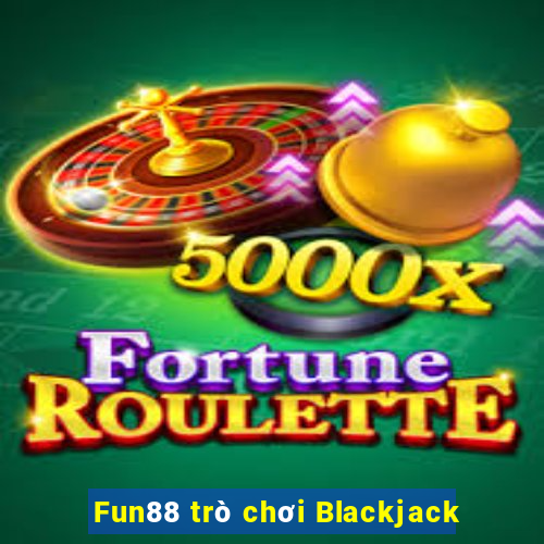 Fun88 trò chơi Blackjack