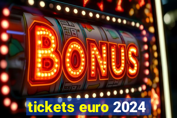 tickets euro 2024