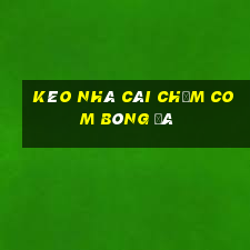 kèo nhà cái chấm com bóng đá