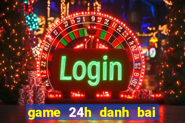 game 24h danh bai cau thu